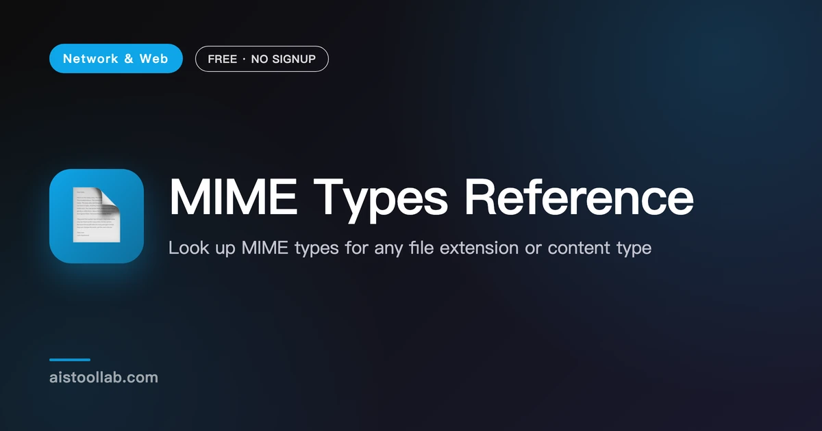 Mime Reference MIME Types Reference | Quick Lookup - AI Tool Lab