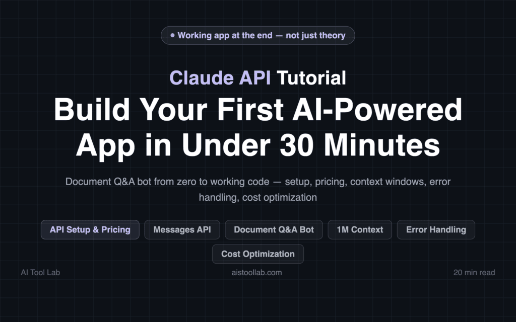 Claude API Tutorial cover — Build Your First AI-Powered App in Under 30 Minutes | aistoollab