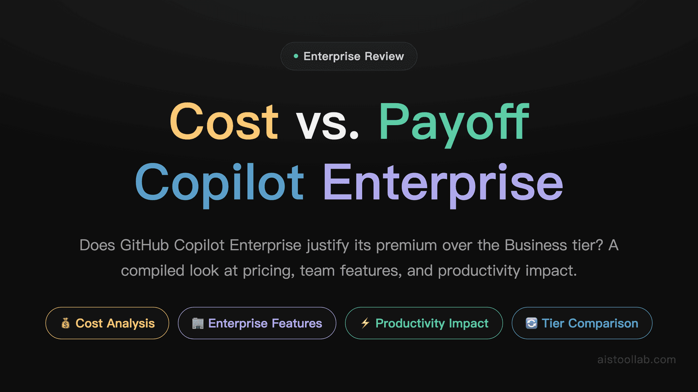 GitHub Copilot Enterprise 2026: Still Worth $39/mo?
