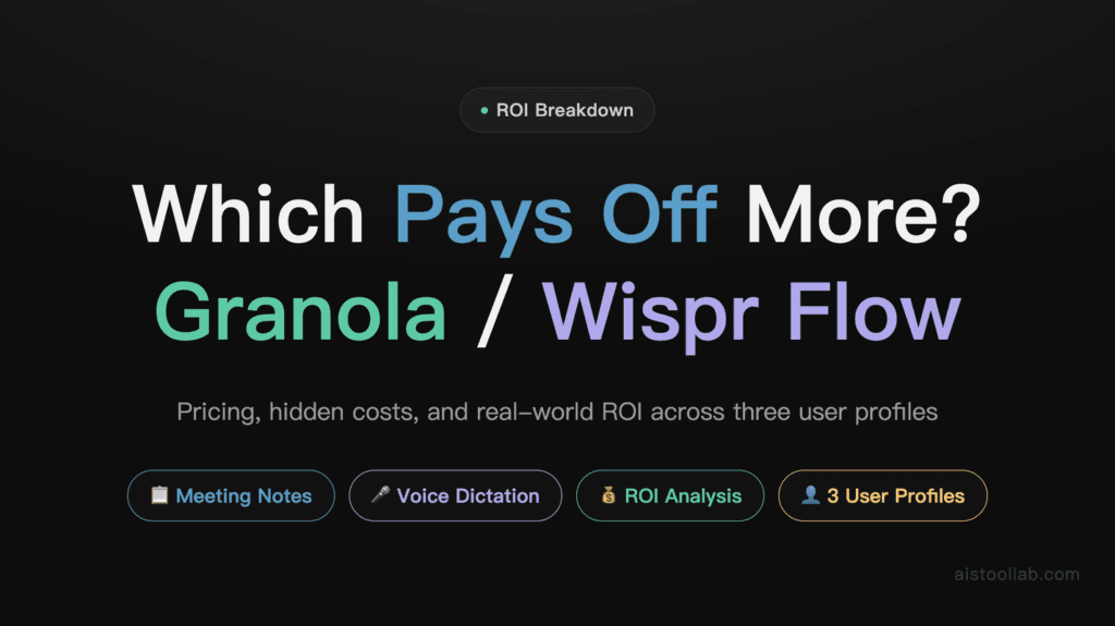 Granola vs Wispr Flow: 2026 Pricing, Value, and Which Tool Delivers Better ROI cover