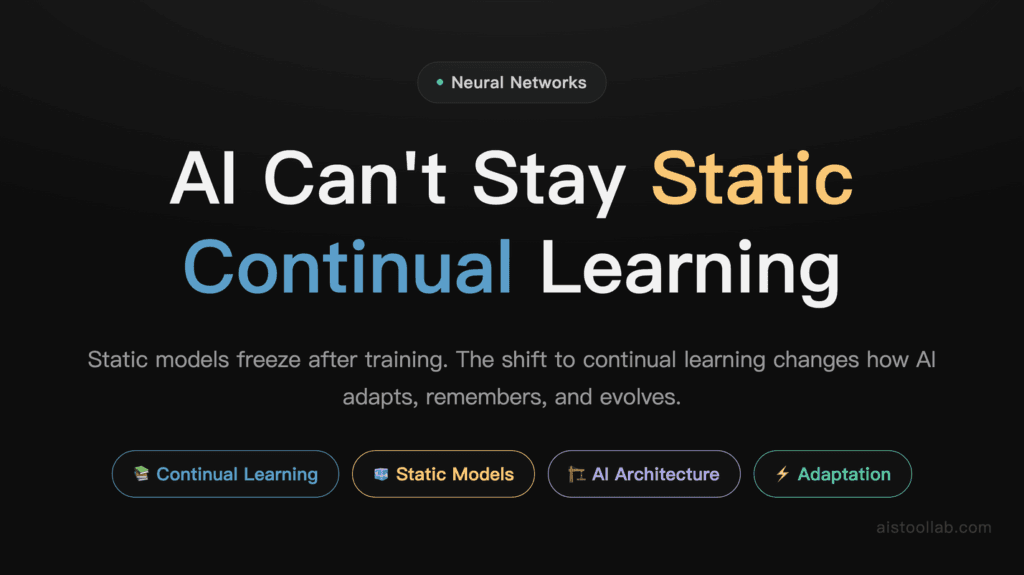 Neural Networks in 2026: What New Capabilities Like Continual Learning Actually Mean for AI cover